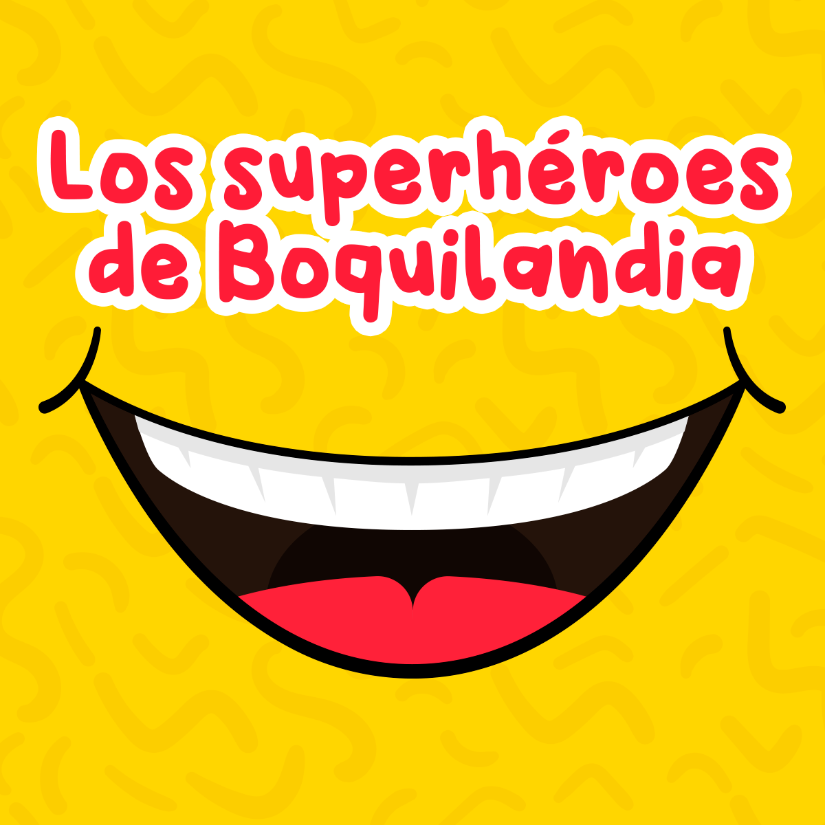 Los superhéroes de Boquilandia
