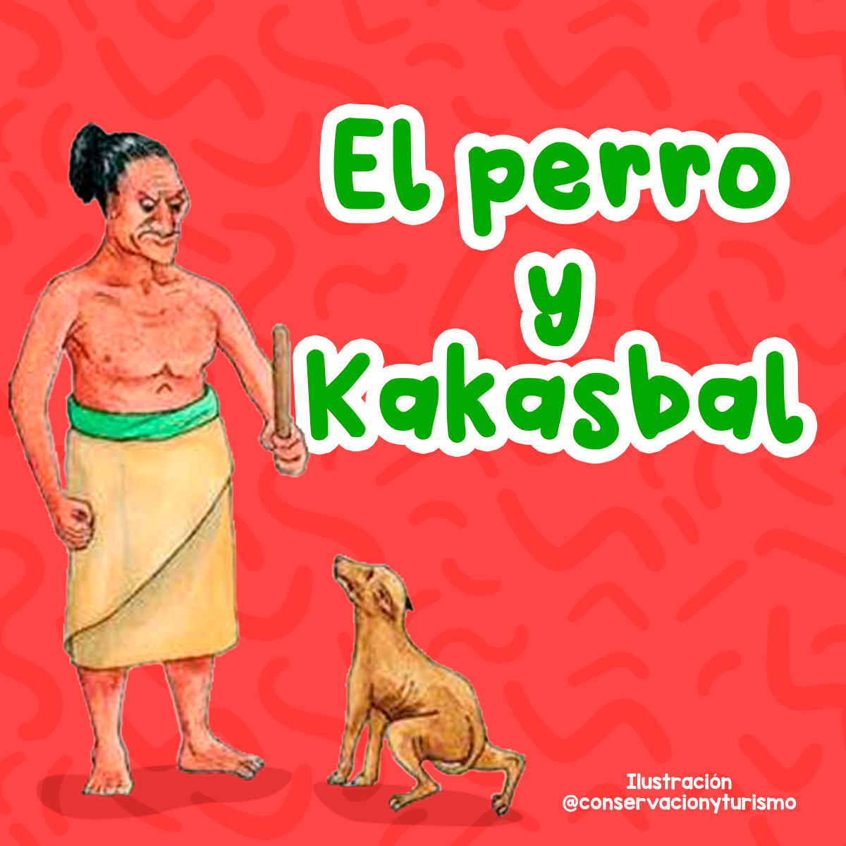 La leyenda de el perro y Kakasbal